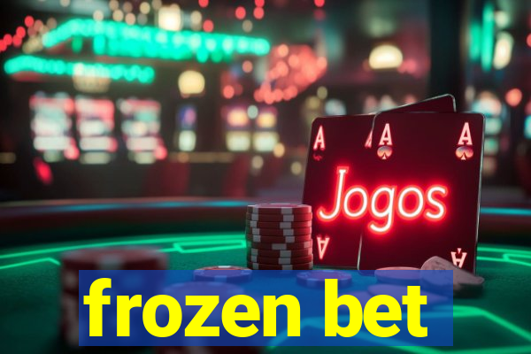 frozen bet